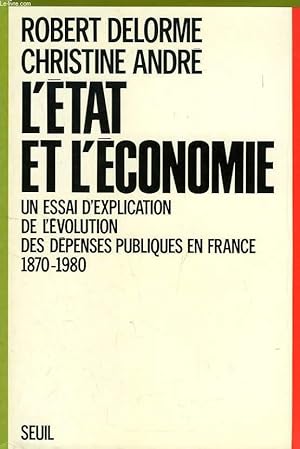 Imagen del vendedor de L'ETAT ET L'ECONOMIE, UN ESSAI D'EXPLICATION DE L'EVOLUTION DES DEPENSES PUBLIQUES EN FRANCE (1870-1980) a la venta por Le-Livre