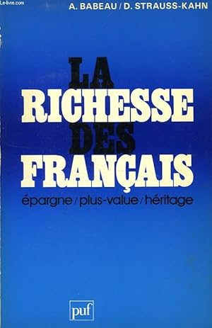 Bild des Verkufers fr LA RICHESSE DES FRANCAIS, EPARGNE, PLUS VALUE, HERITAGE, ENQUETE SUR LA FORTUNE DES FRANCAIS zum Verkauf von Le-Livre