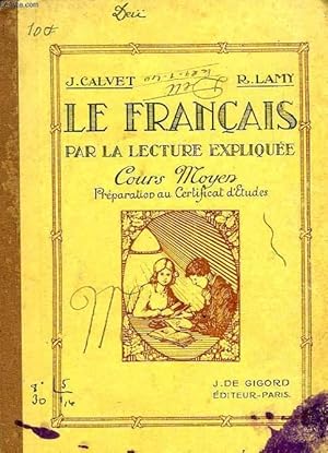 Imagen del vendedor de LE FRANCAIS PAR LA LECTURE EXPLIQUEE, COURS MOYEN, PREPARATION AU CERTIFICAT D'ETUDES a la venta por Le-Livre