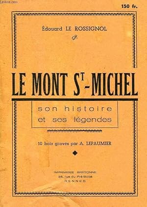 Imagen del vendedor de LE MONT SAINT-MICHEL, SON HISTOIRE ET SES LEGENDES a la venta por Le-Livre