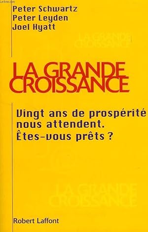 Seller image for LA GRANDE CROISSANCE, VINGT ANS DE PROSPERITE NOUS ATTENDENT, ETES-VOUS PRETS ? for sale by Le-Livre