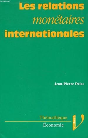 Image du vendeur pour LES RELATIONS MONETAIRES INTERNATIONALES mis en vente par Le-Livre