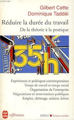 Bild des Verkufers fr REDUIRE LA DUREE DU TRAVAIL, DE LA THEORIE A LA PRATIQUE zum Verkauf von Le-Livre