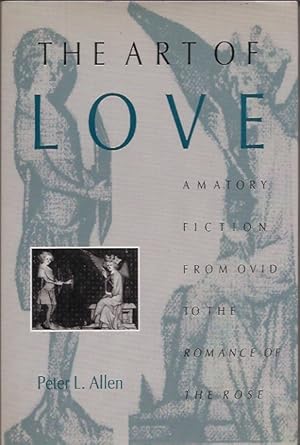 Bild des Verkufers fr The Art of Love: Amatory Fiction from Ovid to the Romance of the Rose zum Verkauf von San Francisco Book Company