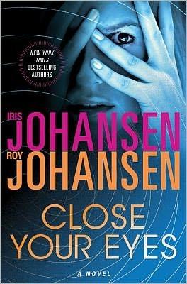 Seller image for Johansen, Iris & Johansen, Roy | Close Your Eyes | Double-Signed 1st Edition for sale by VJ Books