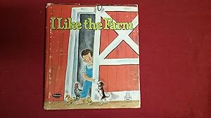 Seller image for I LIKE THE FARM for sale by Betty Mittendorf /Tiffany Power BKSLINEN