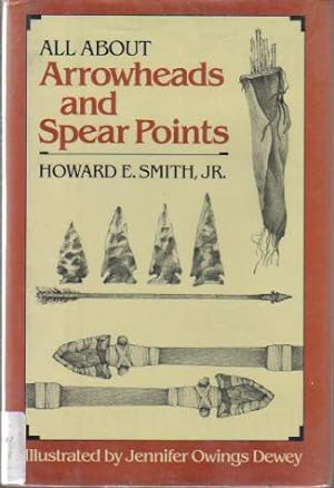 All About Arrowheads and Spear Points