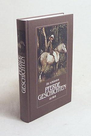 Bild des Verkufers fr Die schnsten Pferdegeschichten der Welt / hrsg. von Claudia Ehmann. Ill. von Eckhard Westermeier zum Verkauf von Versandantiquariat Buchegger