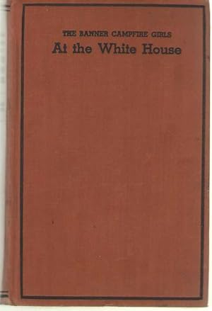 Seller image for The Banner Campfire Girls at the White House for sale by Dan Glaeser Books
