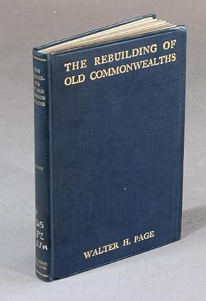 Seller image for The rebuilding of old commonwealths: being essays towards the training of the forgotten man in the southern states for sale by Rulon-Miller Books (ABAA / ILAB)