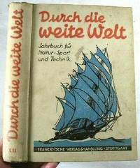 Durch Die Weite Welt: Jahrbuch Fur Natur Sport Und Techik. 12. Jarhgang