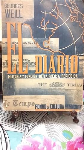 El Diario. Historia y función de la prensa periódica. Versión española de Paulino Masip. Con un a...