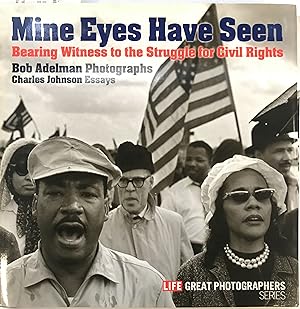 Bild des Verkufers fr Mine Eyes Have Seen: Bearing Witness to the Struggle for Civil Rights zum Verkauf von Argosy Book Store, ABAA, ILAB