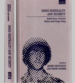 Seller image for Swiss Neutrality and Security: Armed Forces, National Defence and Foreign Policy for sale by Sutton Books