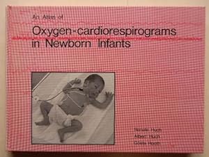 Bild des Verkufers fr An Atlas of Oxygen-Cardiorespirograms in Newborn Infants. zum Verkauf von Lost and Found Books