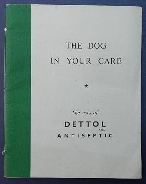 The Dog in Your Care - The Uses of Dettol Antiseptic