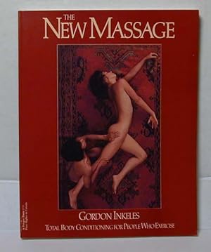 Seller image for The New Massage: Total Body Conditioning for People Who Exercise for sale by Bruce Irving