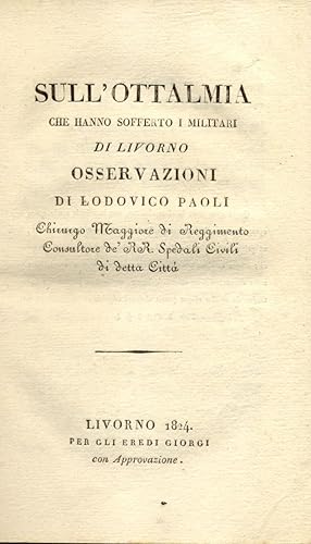 Bild des Verkufers fr SULL'OTTALMIA CHE HANNO SOFFERTO I MILITARI DI LIVORNO. Osservazioni. zum Verkauf von studio bibliografico pera s.a.s.