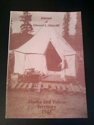 Journal of Edward A. Shirtcliff - Alaska and Yukon Territory 1943