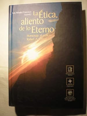 Imagen del vendedor de La tica, aliento de lo Eterno. Homenaje al profesor Rafael A. Larraeta a la venta por Librera Antonio Azorn