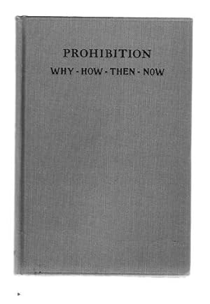 Image du vendeur pour Prohibition/Why, How, Then, Now mis en vente par Gyre & Gimble