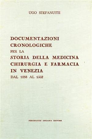 Bild des Verkufers fr Documentazioni cronologiche per la storia della medicina , chirurgia e farmacia in Venezia dal 1258 al 1332. zum Verkauf von FIRENZELIBRI SRL