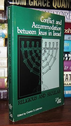 Seller image for RELIGIOUS AND SECULAR Conflict and Accommodation between Jews in Israel for sale by Rare Book Cellar