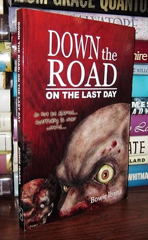 Seller image for DOWN THE ROAD On the Last Day for sale by Rare Book Cellar