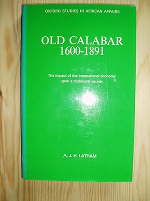 Old Calabar, 1600-1891 : The Impact of the International Economy upon a Traditional Society