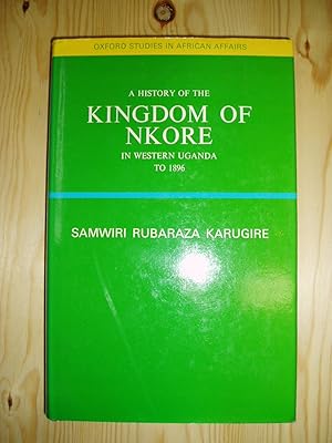 A History of the Kingdom of Nkore in Western Uganda to 1896