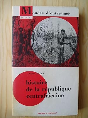 Seller image for Histoire de la Rpublique centrafricaine : des origines prhistoriques  nos jours. for sale by Expatriate Bookshop of Denmark
