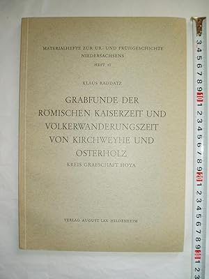 Image du vendeur pour Grabfunde der Rmischen Kaiserzeit und Vlkerwanderungszeit von Kirchweyhe und Osterholz : Kreis Grafschaft Hoya mis en vente par Expatriate Bookshop of Denmark