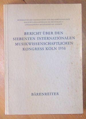 Bild des Verkufers fr Bericht ber Den Siebenten Internationalen Musikwissenschaftlichen Kongress Kln 1958 zum Verkauf von ANTIQUARIAT Franke BRUDDENBOOKS