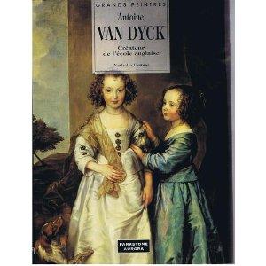 ANTOINE VAN DYCK/ Créateur de l'école anglaise