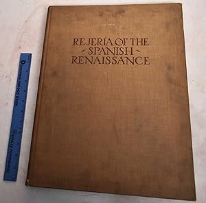 Imagen del vendedor de Rejeria of the Spanish Renaissance: A Collection of Photographs and Measured Drawings with Descriptive Text; Hispanic Society Publications No. 87 a la venta por Mullen Books, ABAA