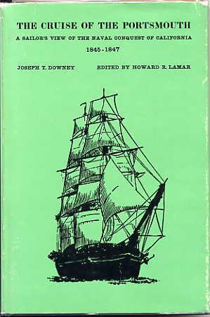 Seller image for The Cruise of the Portsmouth. a Sailor's View of the Naval Conquest of California, 1845-1847. for sale by Quinn & Davis Booksellers