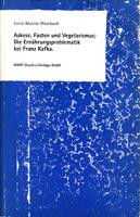 Seller image for Askese, Fasten und Vegetarismus - Die Ernhrungsproblematik bei Franz Kafka for sale by Der Ziegelbrenner - Medienversand