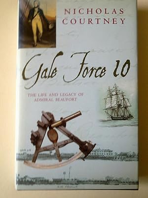 Gale Force 10 - The Life And Legacy Of Admiral Beaufort
