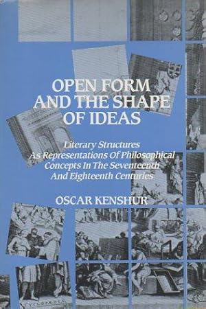 Immagine del venditore per Open Form and the Shape of Ideas:Literary Structures as Representations of Philosophical Concepts in the Seventeenth and Eighteenth Centuries venduto da Bookfeathers, LLC