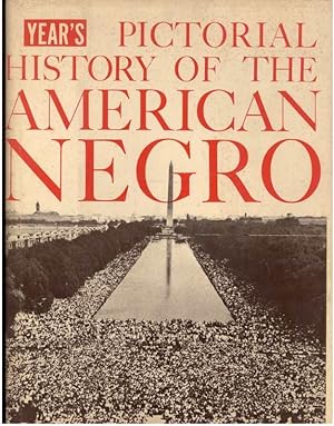 YEAR'S PICTORIAL HISTORY OF THE AMERICAN NEGRO