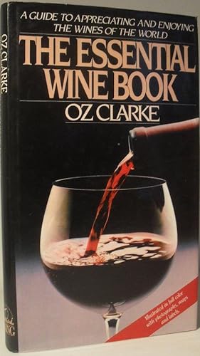 Seller image for The Essential Wine Book - A Guide to Appreciating and Enjoying the Wines of the World for sale by Washburn Books
