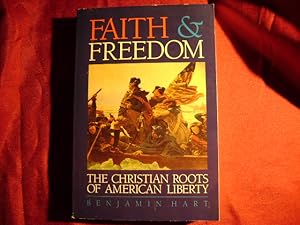 Bild des Verkufers fr Faith & Freedom. Inscribed by the author. The Christian Roots of American Liberty. zum Verkauf von BookMine