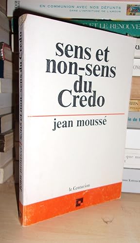 Seller image for SENS ET NON-SENS DU CREDO : Au-Del Des Dogmes for sale by Planet's books