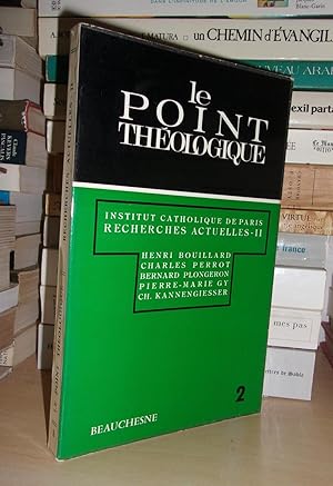 Image du vendeur pour LE POINT THEOLOGIQUE - 2 : Recherches Actuelles II - Institut Catholique De Paris. mis en vente par Planet's books