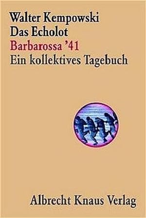 Bild des Verkufers fr Das Echolot - Barbarossa '41 - Ein kollektives Tagebuch - (1. Teil des Echolot-Projekts) : Barbarossa '41. Ein kollektives Tagebuch zum Verkauf von AHA-BUCH GmbH
