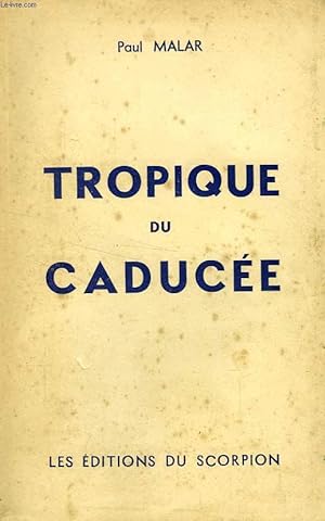 Seller image for TROPIQUE DU CADUCEE, TOME I for sale by Le-Livre