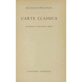 Seller image for L'arte classica. Introduzione al Rinascimento italiano for sale by Libreria Antiquaria Giulio Cesare di Daniele Corradi