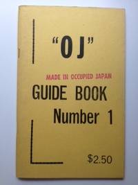 OJ Made in Occupied Japan. Signed By the Author. Comments and Price Guide for Insiders on Objects...