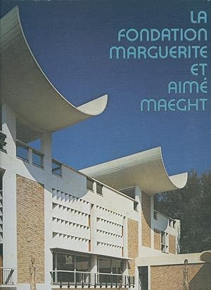 Image du vendeur pour La Fondation Marguerite et Aim Maeght mis en vente par Little Stour Books PBFA Member