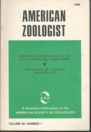 Seller image for American Zoologist, Vol. 26, No. 1, 1986: Mechanistic Approaches to the Study of Natural Communities & The Biology of Fundulus Heteroclitus for sale by Dorley House Books, Inc.